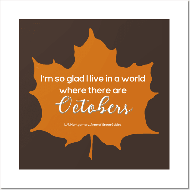 World with Octobers - Anne of Green Gables Quote Wall Art by m&a designs